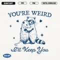 You're Weird I'll Keep You SVG PNG, Funny Raccoon Shirt Design, Funny Opossum SVG, Trendy Raccoon Opossum, Sarcastic Svg, Animal Sayings product logo