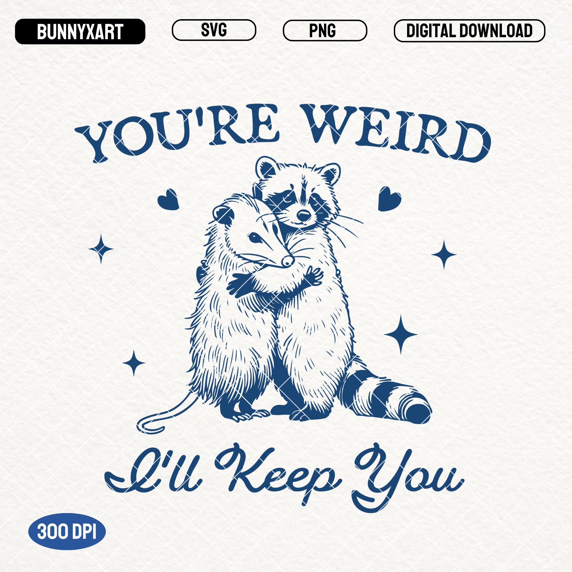 You're Weird I'll Keep You SVG PNG, Funny Raccoon Shirt Design