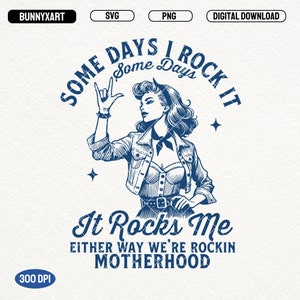 Some Days I Rock It Some Days It Rocks Me SVG PNG, Motherhood Svg, Vintage Retro Funny Rocking Mama, Rocking Mom Png, Mom Life, Trendy Mom