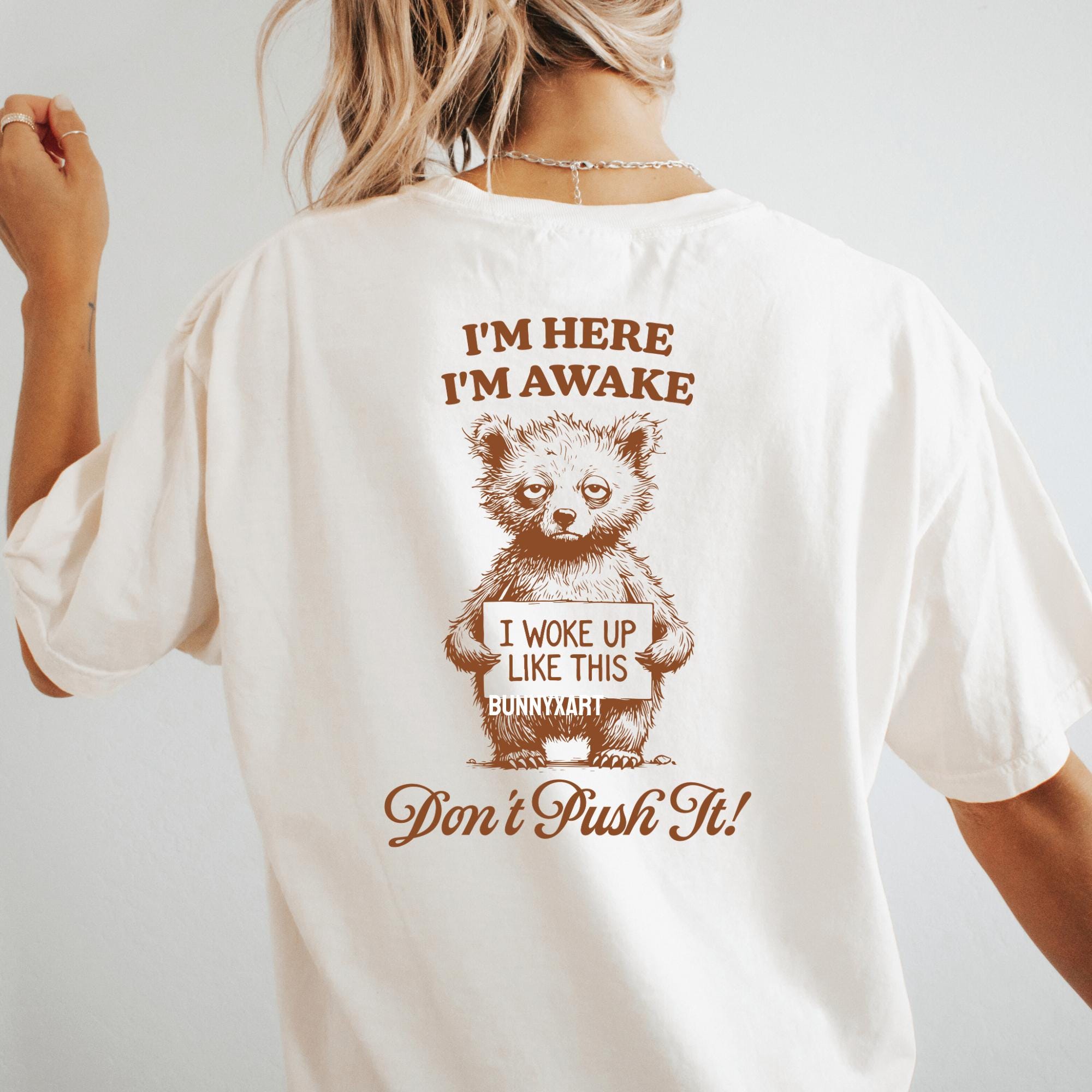 I'm Here I'm Awake Don't Push It SVG PNG, Funny Sarcastic Quotes ...