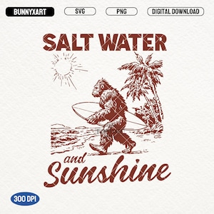Salt Water and Sunshine SVG PNG, Sasquatch Summer Sublimation, Beach Lover Png, Retro Beach Png, Tropical Png, Vacation Svg, Ocean Vibes