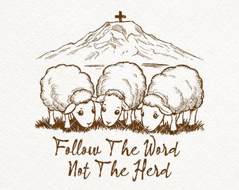 Christian Sheep PNG, Follow The Word, Not The Herd, SVG Files (Digital Download)