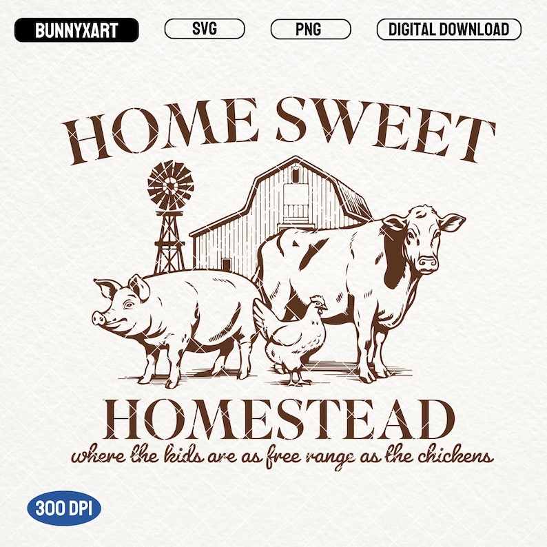 Pode incluir: Uma ilustra&ccedil;&atilde;o marrom e branca de uma fazenda com um porco, uma vaca e uma galinha. O texto "Home Sweet Homestead" est&aacute; acima dos animais e o texto "where the kids are as free range as the chickens" est&aacute; abaixo dos animais.