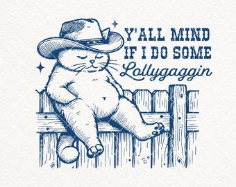 Funny Cowboy Cat SVG: Lollygagging Design (PNG, Digital Files)