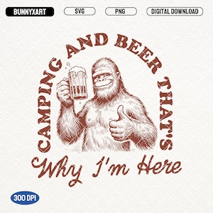Peut inclure: Une illustration de dessin animé marron d'un gorille tenant une chope de bière avec le texte "Camping and beer that's why I'm here".