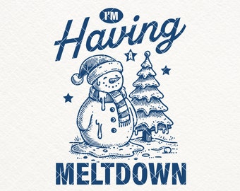 I'm Having A Meltdown SVG PNG, Funny Snowman Christmas Shirt Design, Trendy Snowman Svg, Christmas Vibes, Christmas Season, Stickers, Mugs