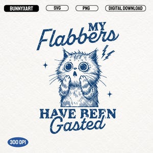 My Flabbers Have Been Gasted SVG PNG, Vintage Retro Funny Cat Shirt Design, Snarky Svg, Trendy Sarcastic Cat Svg Png, Sublimation Designs