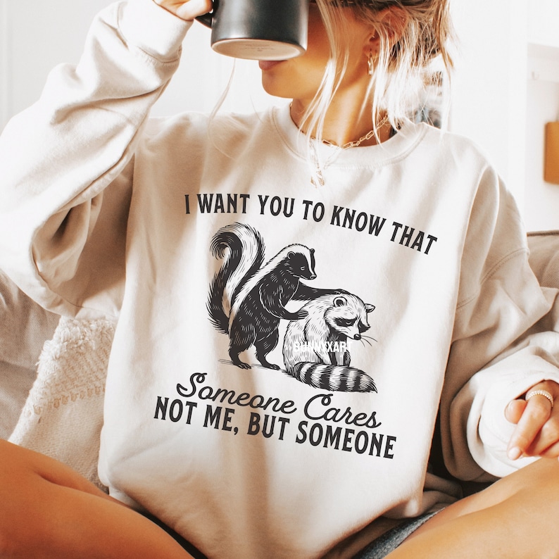 I Want You to Know Someone Cares Not Me but Someone SVG PNG, Funny ...