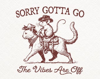 Puede incluir: Un dibujo de línea marrón de un gato con un sombrero de vaquero montando un ratón con un sombrero de vaquero. El texto "Sorry Gotta Go The Vibes Are Off" está debajo de la imagen.