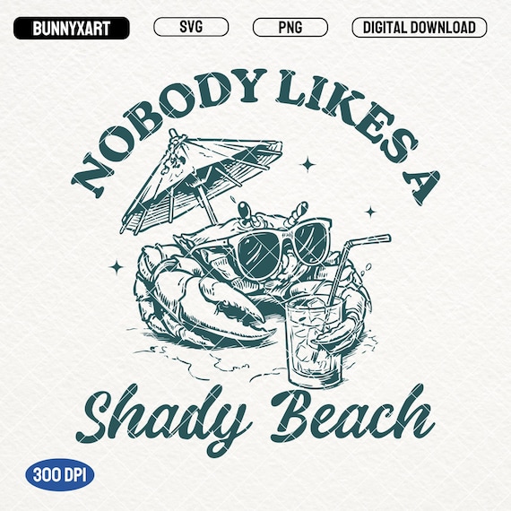 Nobody Like A Shady Beach SVG PNG, Retro Summer Beach, Funny Crab Png, Beach Lover Shirt Design, Vacation Png, Beach Vibes, Summer Vibes