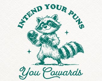 Intend Your Puns You Cowards SVG PNG, Funny Raccoon, Vintage Retro Raccoon, Sarcastic Raccoon Saying Quotes, Raccoon Meme, Sublimation, Mugs