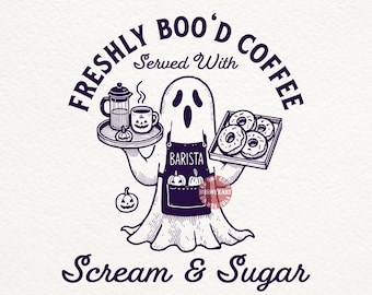 Halloween Coffee, Freshly Boo'd Coffee Served with Scream and Sugar SVG PNG, Ghost Coffee Sublimation, Coffee Lover Svg, Spooky Season Png