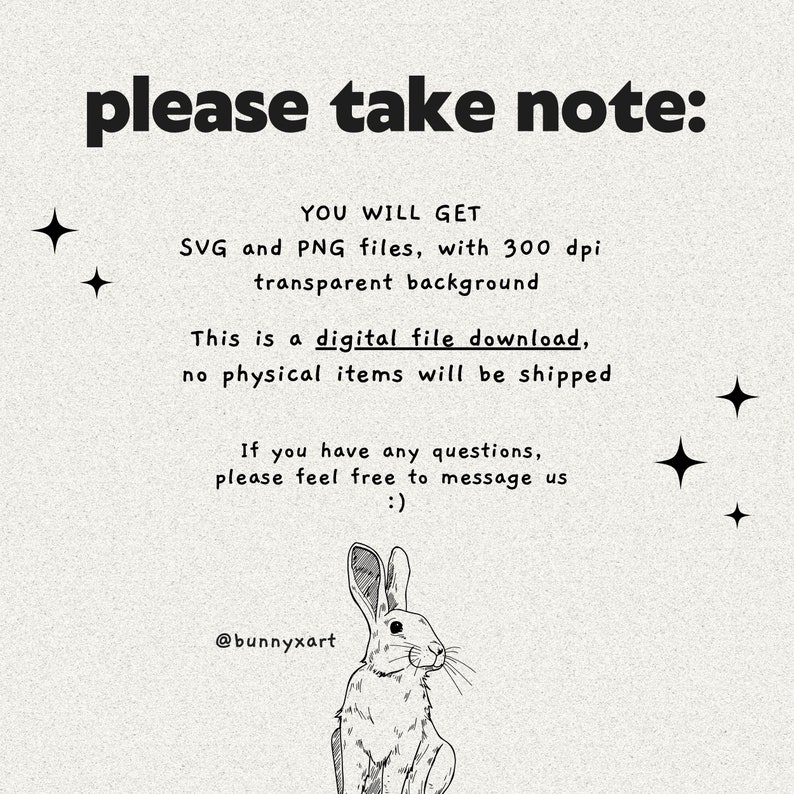 May include: A beige digital download announcement with the text "please take note:" in bold black letters. The text below details the digital files, including SVG and PNG files with a transparent background. A line drawing of a rabbit is at the bottom.
