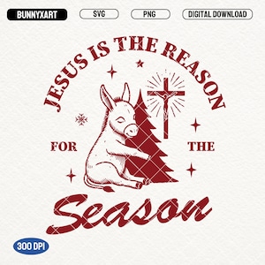 Jesus is the reason For the season SVG PNG, Jesus Christmas, Vintage Christian Christmas  Shirt Design, Christmas Cross, Sublimation, Mugs