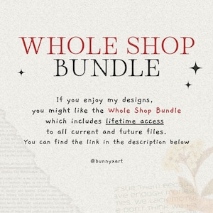 Op de afbeelding: Een promotieafbeelding met de tekst "WHOLE SHOP BUNDLE" in rode en zwarte letters. De tekst promoot levenslange toegang tot huidige en toekomstige bestanden. De afbeelding bevat de gebruikersnaam van de verkoper, @bunnyxart.