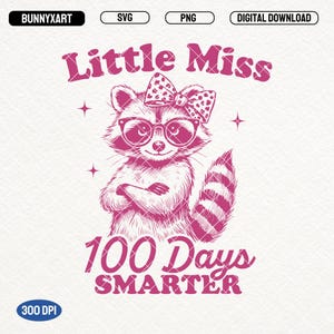 Little Miss 100 Days Smarter SVG PNG, Funny Raccoon School, 100 Days of School, 100 Days Smarter,  Little Miss, Girls 100 Days, Teacher PNG