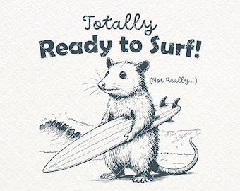 Funny Summer Surfing SVG PNG, Ready to Surf Shirt Design, Funny Retro Opossum Summer, Vacation Beach Png, Trendy Summer, Surfing Lover, Mugs