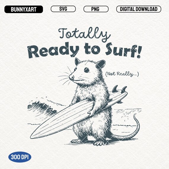 Funny Summer Surfing SVG PNG, Ready to Surf Shirt Design, Funny Retro Opossum Summer, Vacation Beach Png, Trendy Summer, Surfing Lover, Mugs