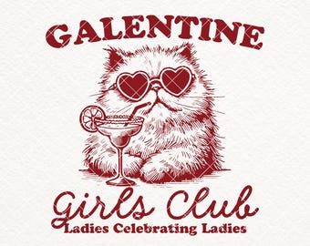 Galentine SVG PNG, Galentine Girl Club Shirt Design, Funny Valentine Cat PNG, Cocktail Club Social Club Girls Club, Valentine Girl Club Svg
