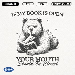 If My Book Is Open Your Mouth Should Be Closed SVG PNG, Funny Book Lover Shirt Design, Retro Sarcastic Reader, Bookish Png, Bookworm Svg