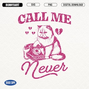 Call Me Never SVG PNG, Zabawny kot walentynkowy, Zabawny kot w stylu retro, Modny szczęśliwy sublimacja walentynkowa, Retro Valentine PNG, Naklejki