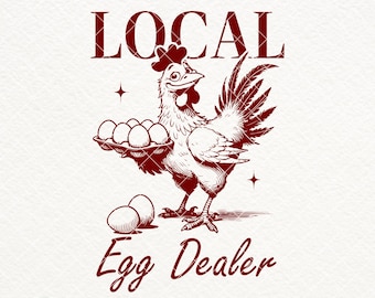 Local Egg Dealer SVG PNG, Vintage Funny Chicken Shirt Design, Retro Chicken Lover, Chicken Lady PNG, Egg Supplier Support Local, Sublimation