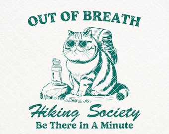 Out of Breath Hiking Society, SVG PNG, Sarcastic Cat, Funny Hiking Shirt Design, Vintage Animal Saying Quotes, Hiking Lover, Adventure Svg