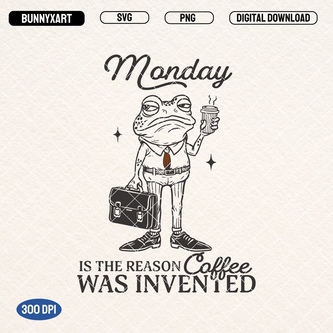 Monday is the Reason Coffee Was Invented, SVG PNG Files, Retro Funny ...