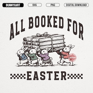 Op de afbeelding: Een vintage-stijl afbeelding met vier konijnen die een stapel boeken dragen. De tekst luidt "ALL BOOKED FOR EASTER" in een vet, verweerd lettertype. De afbeelding bevat de tekst "BUNNYXART", "SVG", "PNG" en "DIGITAL DOWNLOAD".