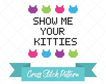 Show Me Your Kitties, Cross Stitch Pattern, Cat Lady Gift, Funny Quote, Edgy Cross Stitch, Rainbow Cats, Beginner Pattern, Subversive Design