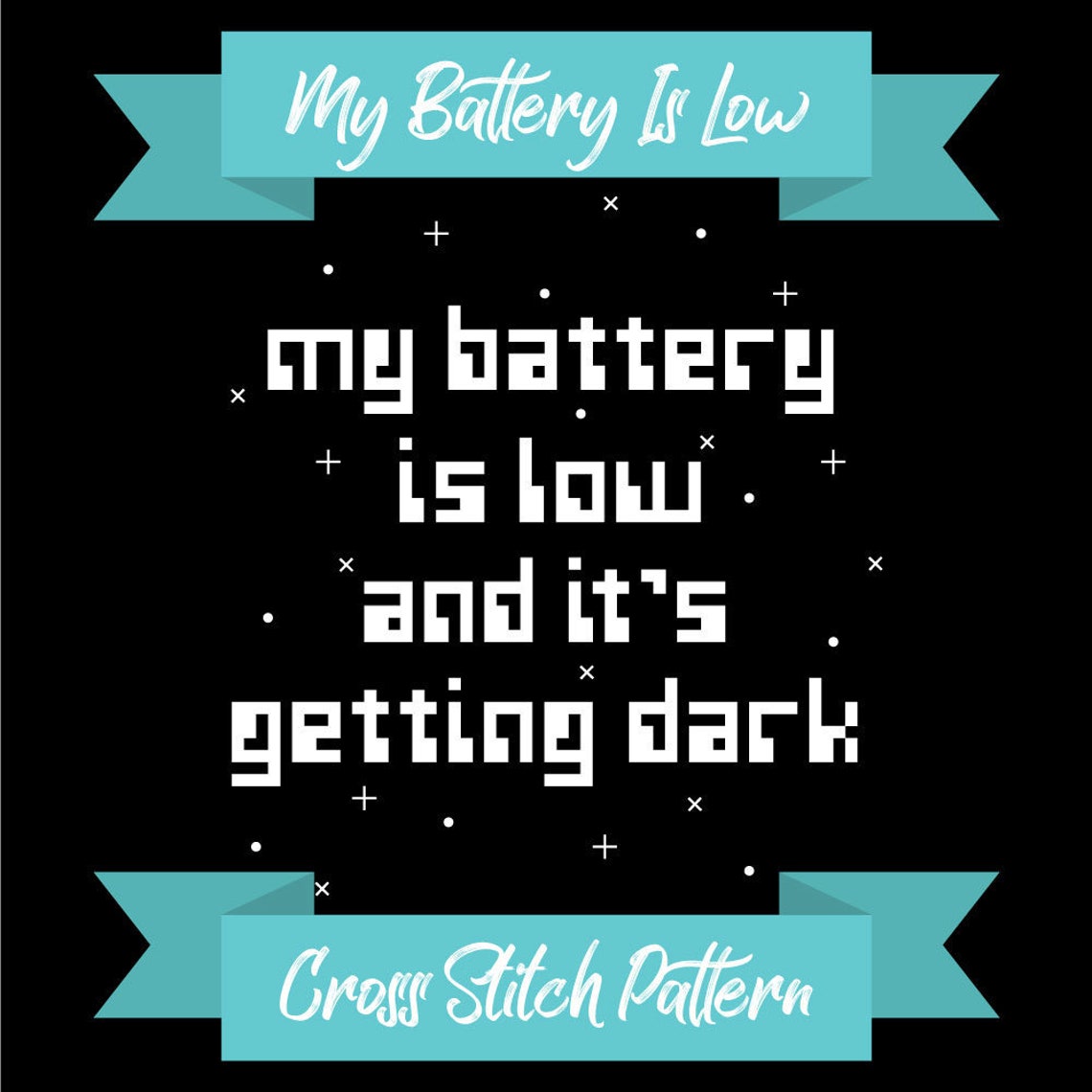 My Battery is Low and It's Getting Dark Cross Stitch Etsy