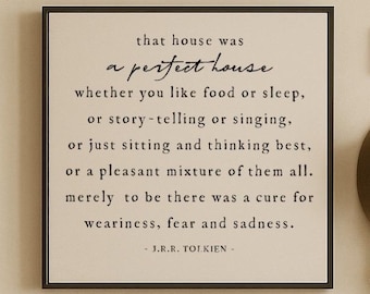 Perfect House | Housewarming Gift | Tolkien | Literature Quote | Book Lover
