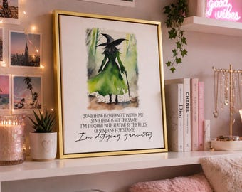 Defying Gravity | Wicked | Framed Art Print | Friendship Gift | Something has Changed | Watercolor