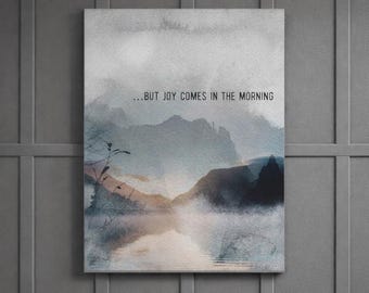 But Joy Comes in the Morning | Mountain Scene | Nature Art | Religious Art | Scripture | Wall Art | Peaceful
