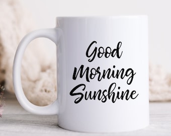 Good Morning Sunshine Mug-Morning Mugs- Cute Mugs- Mug Gifts - Coffee Cup Gifts - Gifts For Her - Mom Gifts- Best Friend Gifts- Sunshine Mug