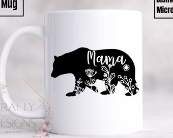 Mama Bear Mug- Bear Mug- Gift For Mom- Best Friend Gift - Cute Mugs - Coffee Mug- Tea Mug- Animal Lover Mug - Animal Lover Gifts- Mama Bear