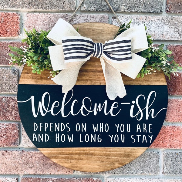 Welcome-ish, Door Hanger, Wooden Rounds, Entry way Decor, Welcome Sign, Sign with Greenery, Home Decor, Wooden Door Hanger, Round Sign