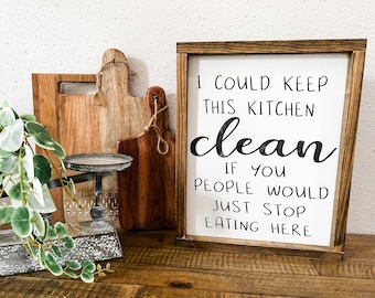 I Could Keep This Kitchen Clean If, Farmhouse Kitchen Signs, Funny Kitchen Sign, Kitchen Signs, Kitchen Decor, Wood Signs, Farmhouse Sign