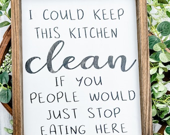 READY TO SHIP, I Could Keep This Kitchen Clean, Funny Kitchen Sign, Kitchen Signs, Kitchen Decor, Wood Signs, Farmhouse Sign