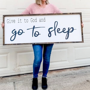 Give It To God and Go To Sleep, Bedroom Decor, Above the Bed Sign, Wood Sign, Bedroom Sign, Wall Art, Farmhouse Sign, Statement Piece