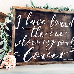I have found the one whom my soul loves, bedroom decor , bedroom sign,  wood framed sign, bedroom sign, Song of Solomon 3:4, Love Sign