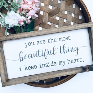 You are the Most Beautiful Thing I Keep Inside My Heart, Love Sign, Love Quote, Farmhouse Sign, Bedroom Decor, Wood Signs, Gift Ideas