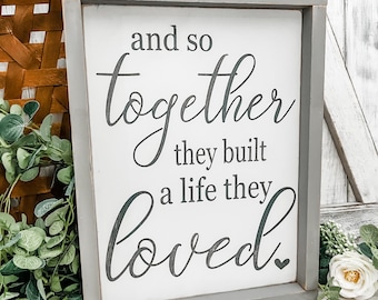 And so together they built a life they loved, and so together, they built a life they loved, Bedroom Signs, Bedroom Decor, Wood signs