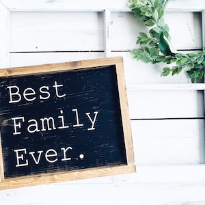 Best Family Ever, Wood Sign, Distressed Wood Sign, Rustic Wooden Sign, Christmas Gift, Family Sign, Rustic Farmhouse, Framed Sign, Farmhouse