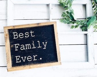 Best Family Ever, Wood Sign, Distressed Wood Sign, Rustic Wooden Sign, Christmas Gift, Family Sign, Rustic Farmhouse, Framed Sign, Farmhouse