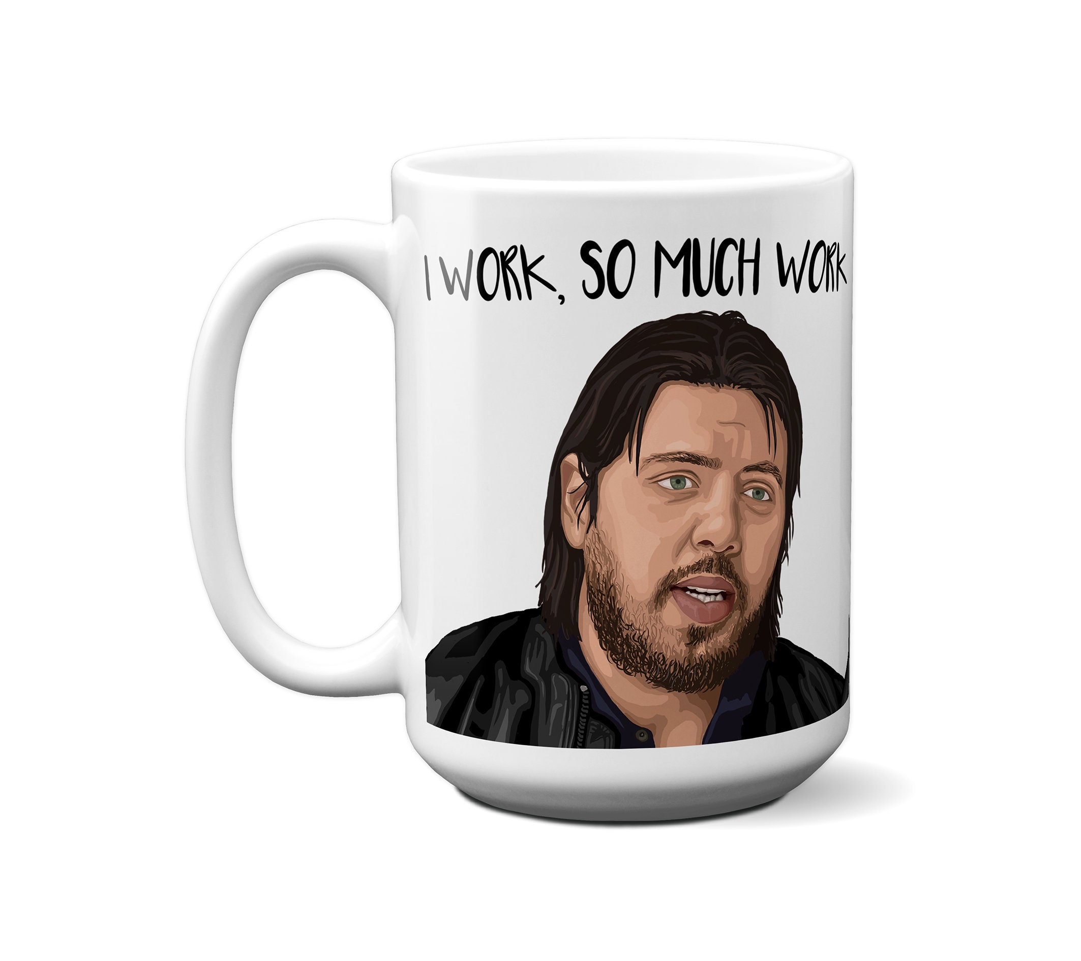 Zied I Work, So Much Work  - 90 Day 11oz and 15oz Mug - 90DF Inspired…