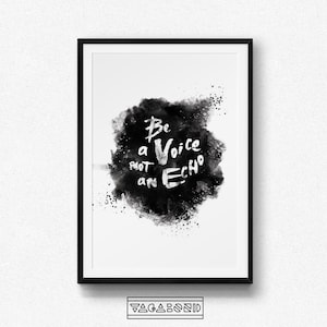 Be a Voice Not an Echo Inspirational Motivation Affirmation Digital Print Wall Art Downloadable Poster