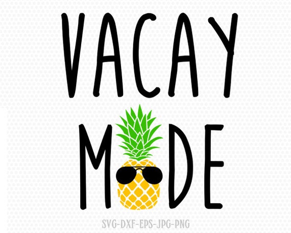 Download Vacay Mode Svg Pineapple Svg Summer Svg Beach Svg Etsy
