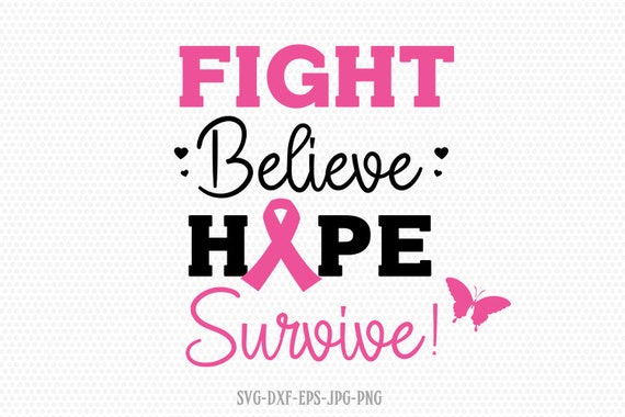 Fight Believe Survive Cancer Svg Breast Cancer Survivor Etsy