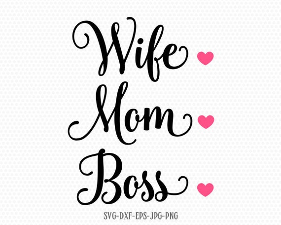 Download Wife Mom Boss SVG Mother's Day SVG Mommy svg Mom svg | Etsy